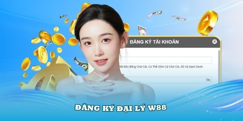 Đón đầu cơ hội để trở thành đại lý chính thức của W88 ngay nhé