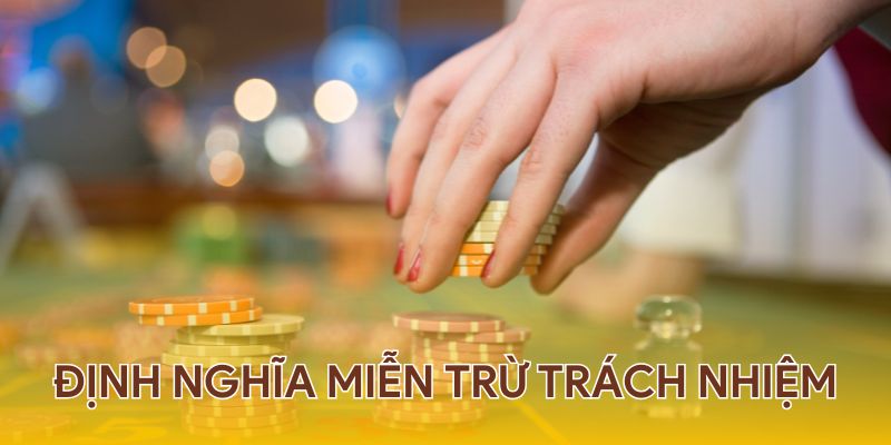 Miễn trừ trách nhiệm - Khái niệm quen thuộc trong lĩnh vực cá cược trực tuyến.