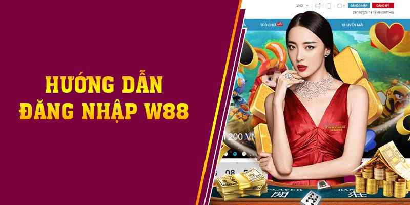 Link đăng nhập tài khoản W88 phải chính chủ, không bị chặn 