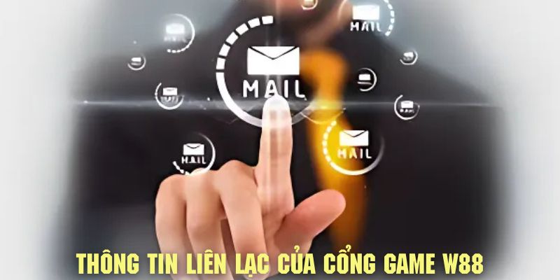 Tham khảo qua thông tin liên lạc của cổng game W88